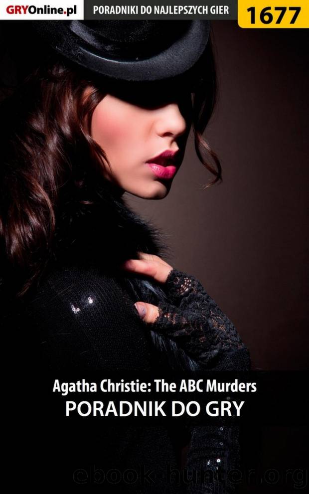 Agatha Christie: The ABC Murders - poradnik do gry by Katarzyna "Kayleigh" Michałowska