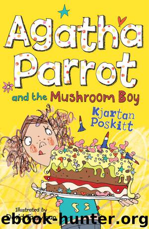 Agatha Parrot and the Mushroom Boy by Kjartan Poskitt