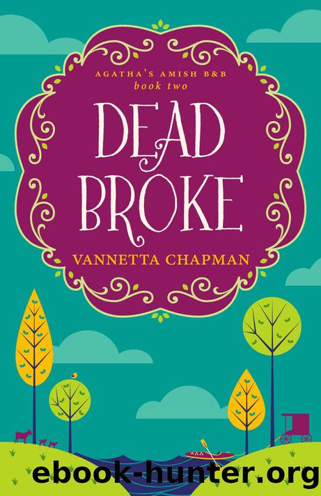 Agatha's Amish B&B 02 - Dead Broke by Vannetta Chapman