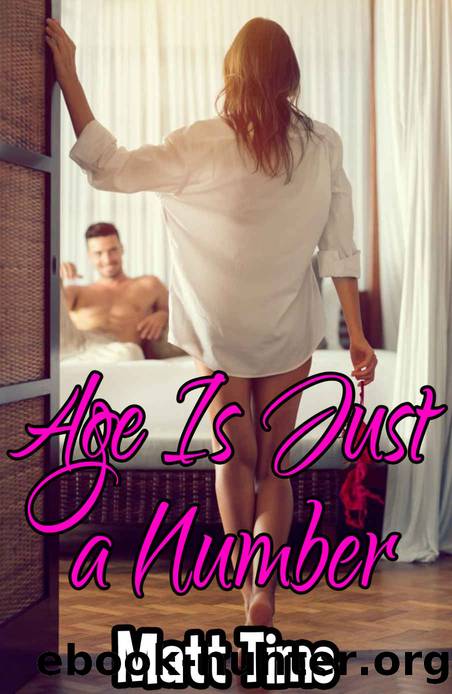 Age Is Just a Number (A Five-Pack of Younger MenOlder Women Erotic Stories) by Matt Tims