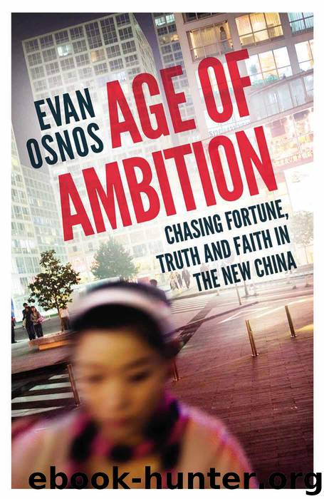 Age of Ambition: Chasing Fortune, Truth and Faith in the New China by Osnos Evan