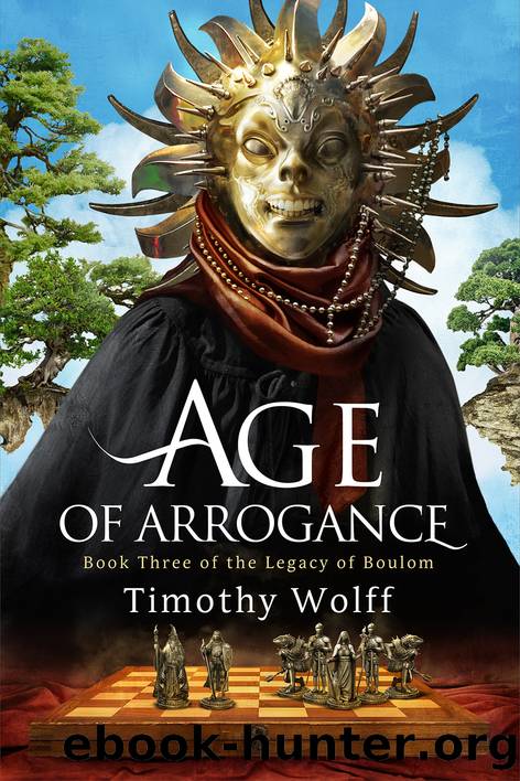 Age of Arrogance by Timothy Wolff