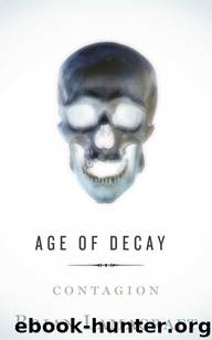 Age of Decay (Book 1): Contagion by Lamacraft Brian