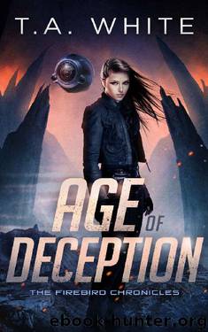 Age of Deception (The Firebird Chronicles Book 2) by T.A. White