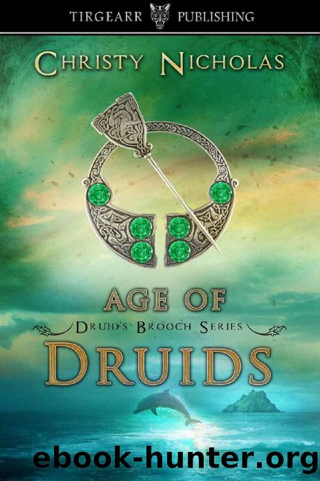 Age of Druids: Druid's Brooch Series: #9 by Christy Nicholas