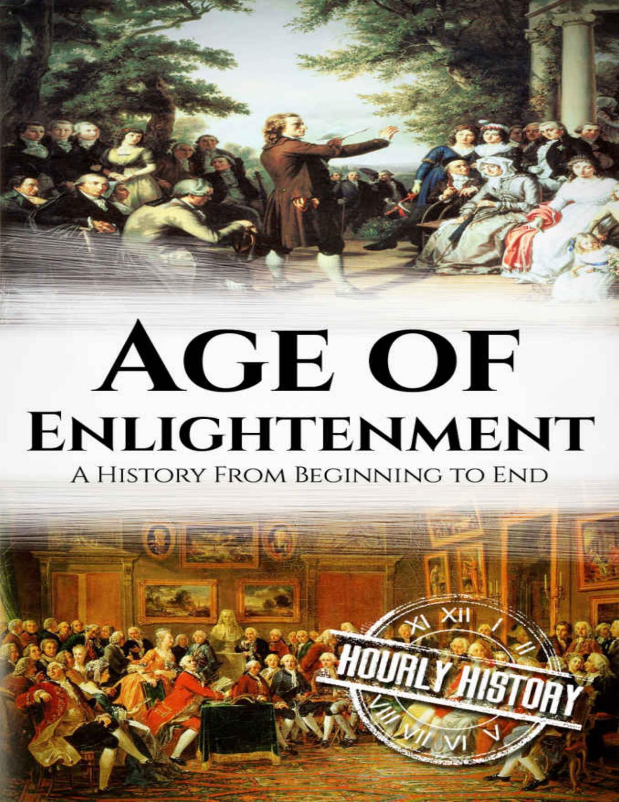 Age of Enlightenment: A History From Beginning to End by Hourly History