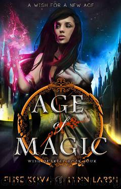 Age of Magic (Age of Magic: Wish Quartet Book 4) by Elise Kova & Lynn Larsh