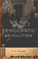 Age of the Democratic Revolution: A Political History of Europe and America, 1760-1800 by Robert Roswell Palmer