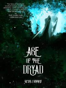 Age of the Dryad: An Epic Fantasy Adventure by Jacob Sannox