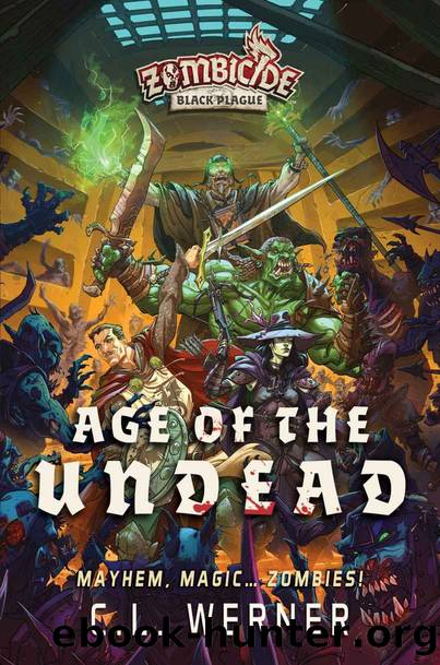 Age of the Undead: A Zombicide: Black Plauge Novel by C L Werner
