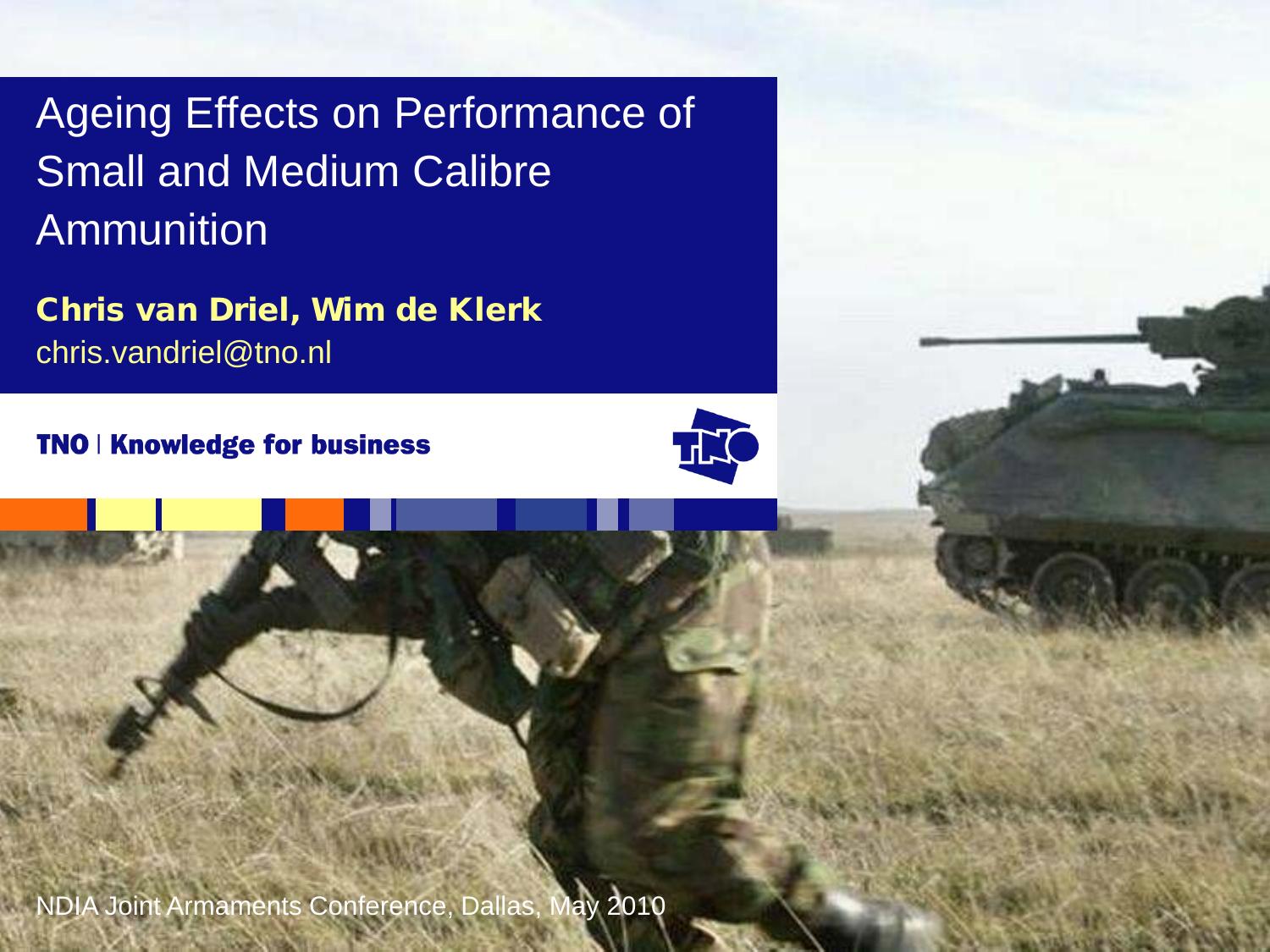 Ageing Effects on Performance of Small and Medium Calibre Ammunition by Driel Chris van Klerk Wim de