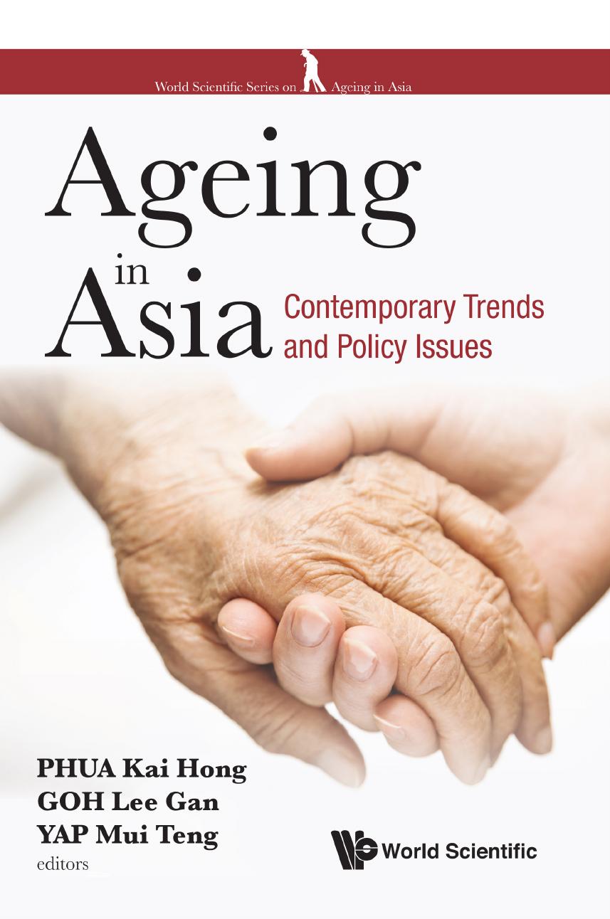 Ageing in Asia Contemporary Trends And Policy Issues by Goh Lee Gan; Phua Kai Hong; Yap Mui Teng