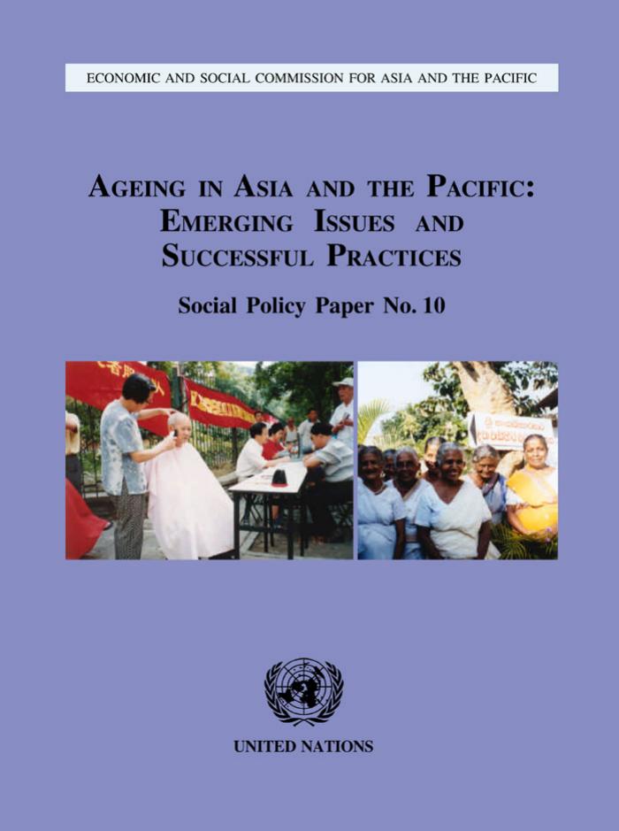 Ageing in Asia and the Pacific: Emerging Issues and Successful Practices (Social Policy Paper) by United Nations. Economic and Social Commission for Asia and the Pacific
