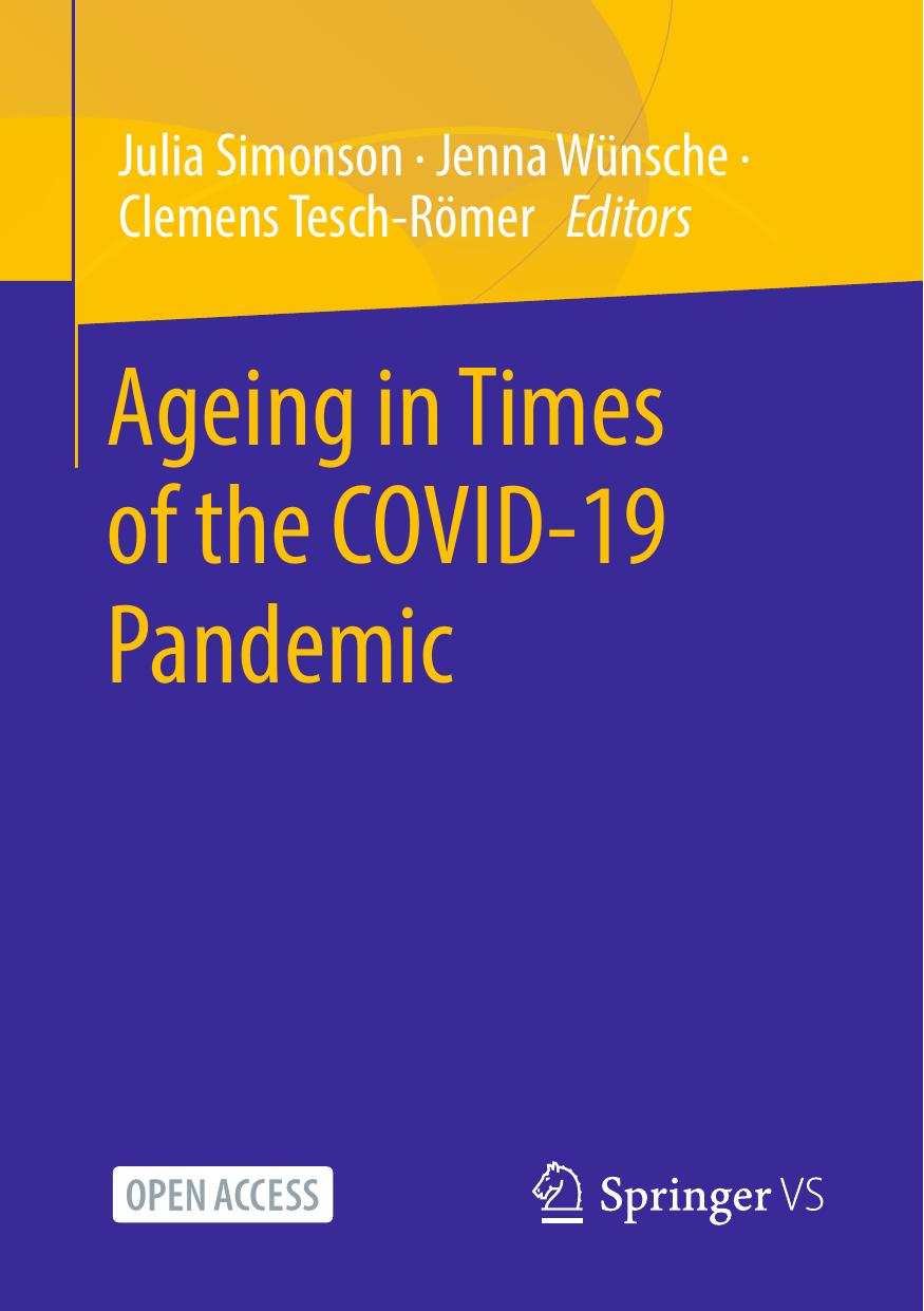 Ageing in Times of the COVID-19 Pandemic by Julia Simonson Jenna Wünsche Clemens Tesch-Römer