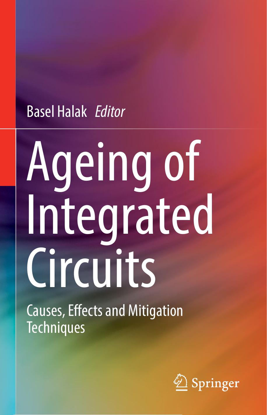 Ageing of Integrated Circuits: Causes, Effects and Mitigation Techniques by Basel Halak