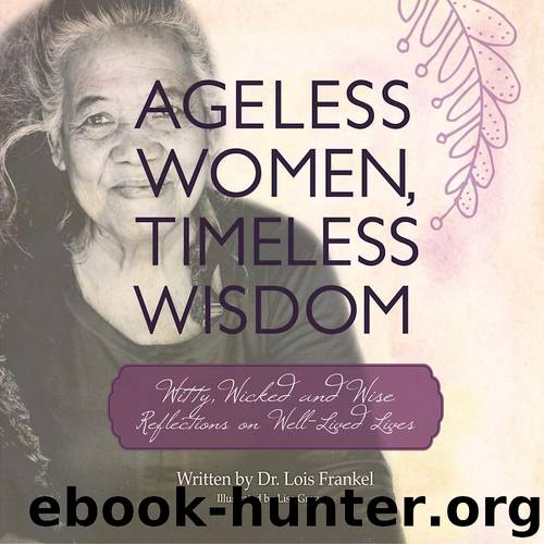 Ageless Women, Timeless Wisdom by Lois Frankel