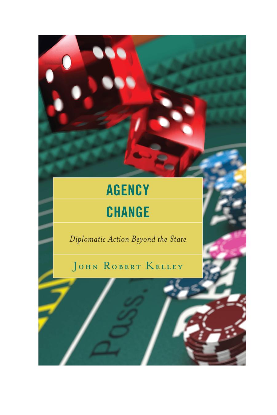 Agency Change: Diplomatic Action Beyond the State by John Robert Kelley