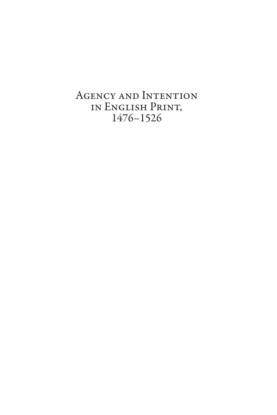 Agency and Intention in English Print, 1476-1526 (Texts and Transitions) by Kathleen Tonry