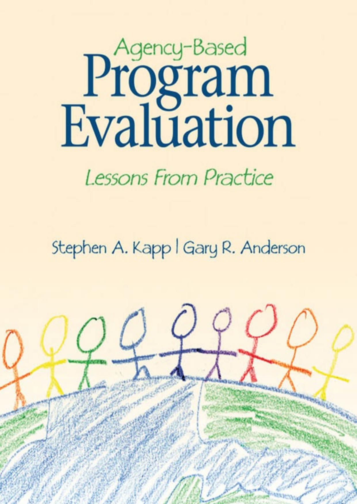Agency-based program evaluation: lessons from practice by Anderson Gary R.; Kapp Stephen A