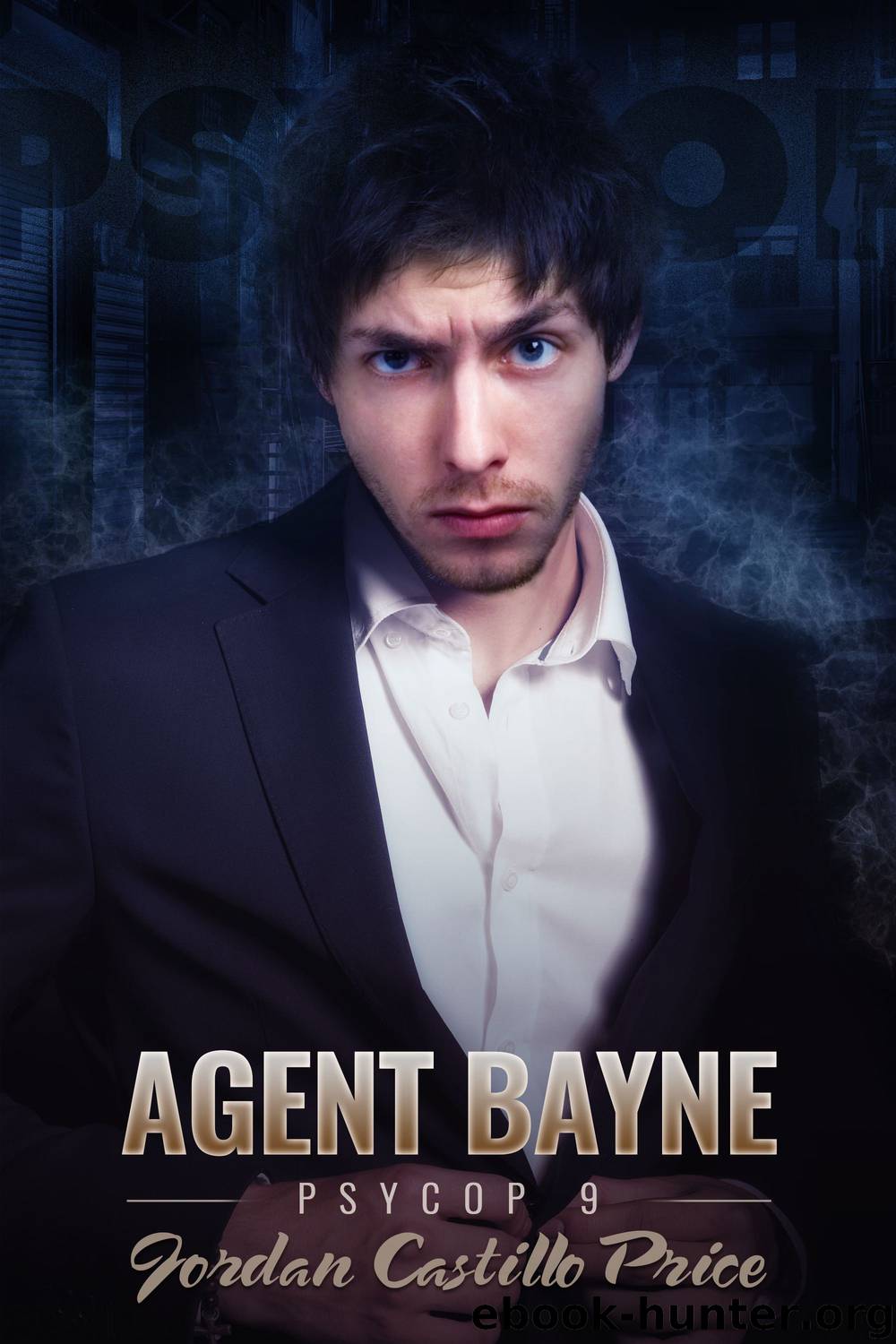 Agent Bayne - PsyCop 9 by Jordan Castillo Price