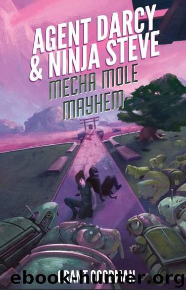 Agent Darcy and Ninja Steve in...Mecha-Mole Mayhem! by Grant Goodman