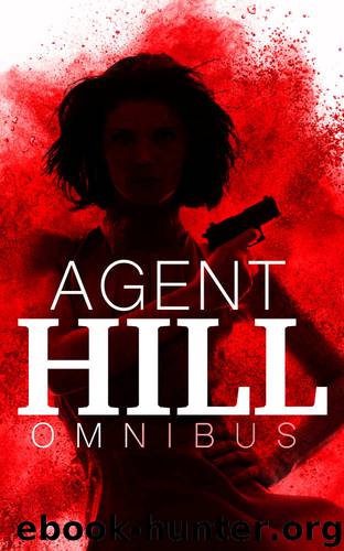 Agent Hill Omnibus by James Hunt