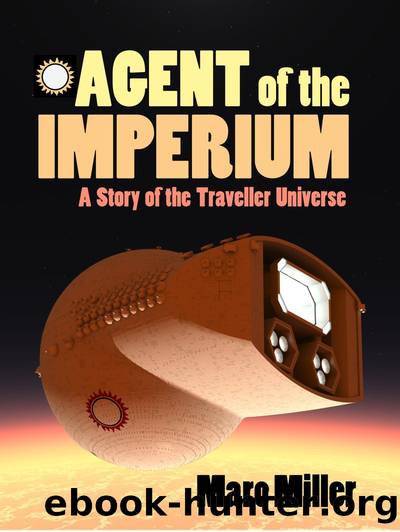 Agent Of The Imperium: A Story of the Traveller Universe by Marc Miller