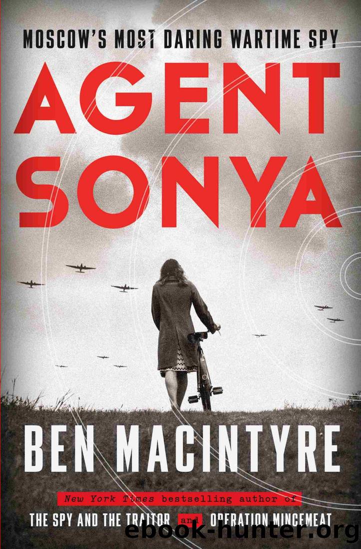 Agent Sonya: Moscow's Most Daring Wartime Spy by Ben Macintyre