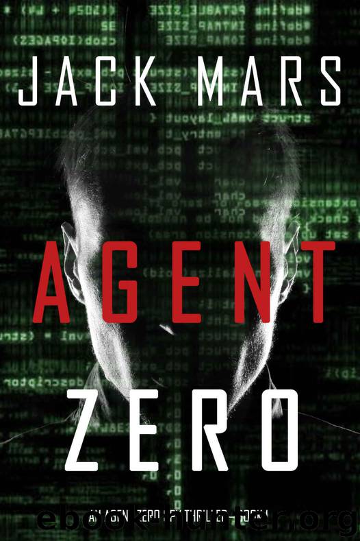 Agent Zero (An Agent Zero Spy Thriller—Book #1) by Mars Jack