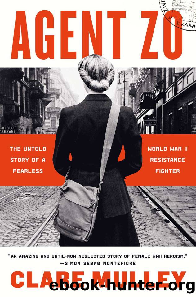 Agent Zo: The Untold Story of a Fearless World War II Resistance Fighter by Mulley Clare