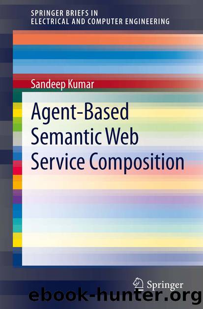 Agent-Based Semantic Web Service Composition by Sandeep Kumar