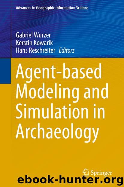 Agent-based Modeling and Simulation in Archaeology by Gabriel Wurzer Kerstin Kowarik & Hans Reschreiter