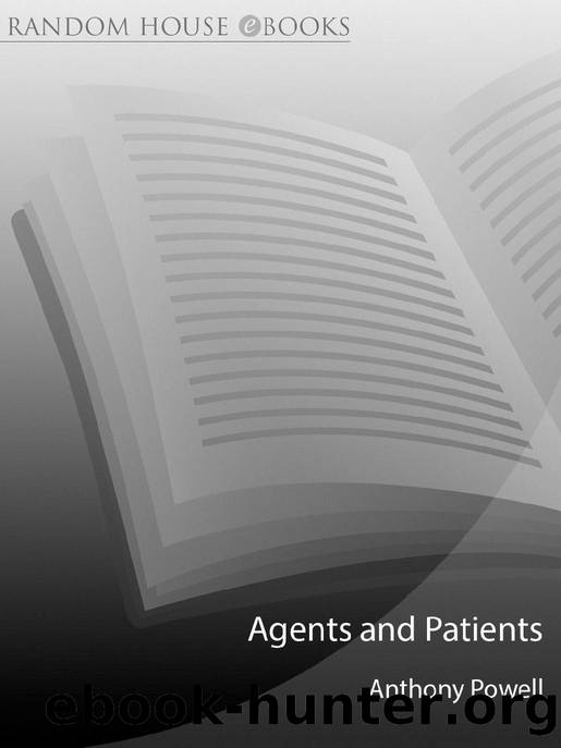 Agents And Patients by Anthony Powell