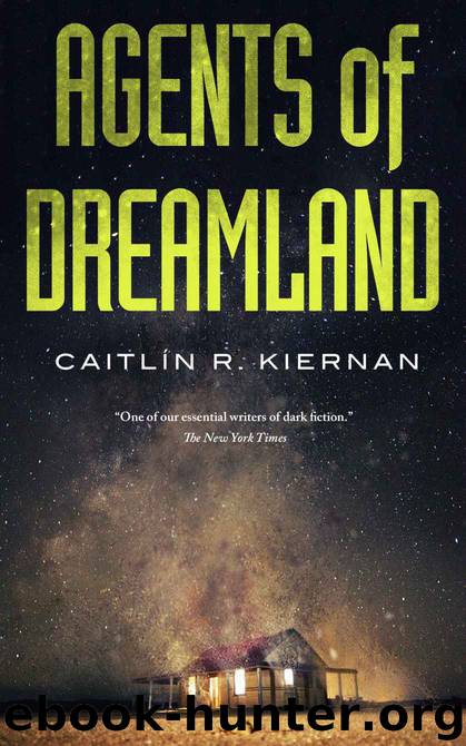 Agents of Dreamland by Caitlín R. Kiernan