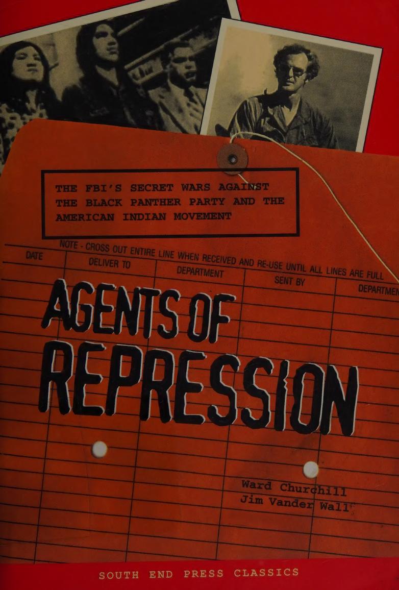 Agents of Repression: The FBI's Secret Wars Against the Black Panther Party and the American Indian Movement by Ward Churchill Jim Vander Wall