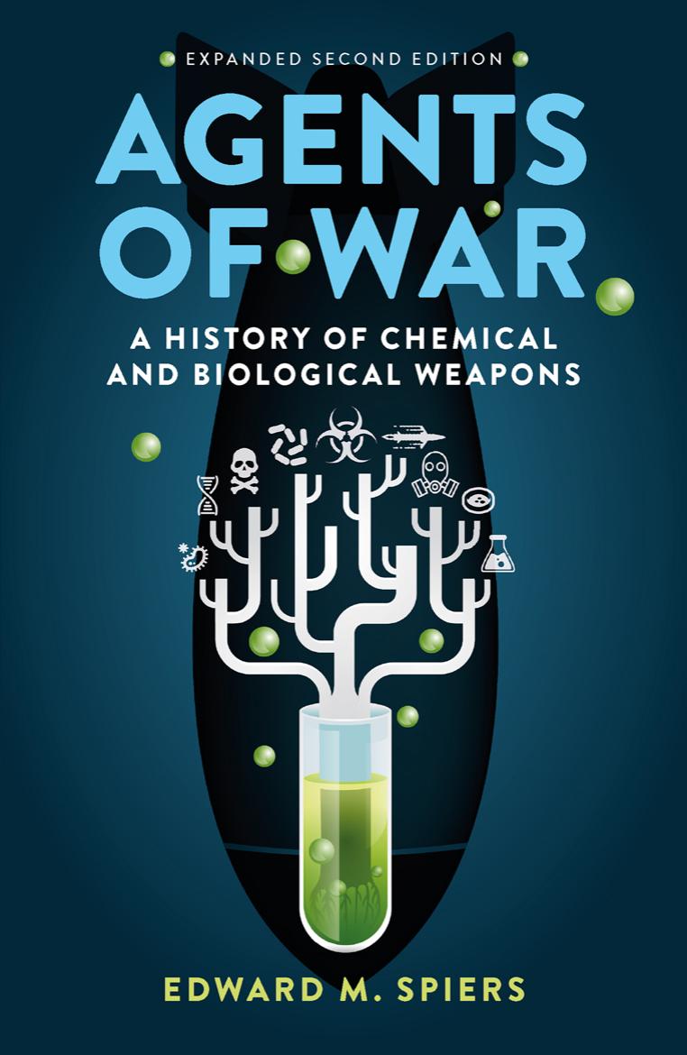 Agents of War: A History of Chemical and Biological Weapons by Edward M. Spiers
