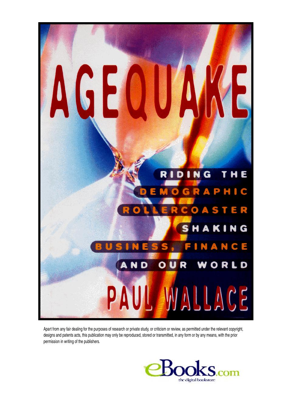 Agequake: Riding the Demographic Rollercoaster Shaking Business, Finance, and Our World by Paul Wallace