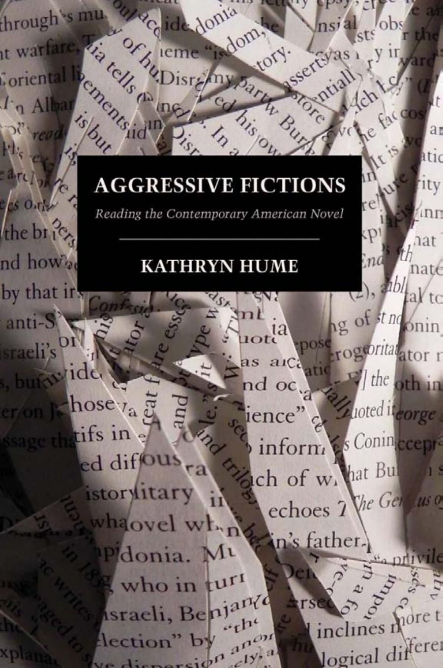 Aggressive Fictions: Reading the Contemporary American Novel by by Kathryn Hume