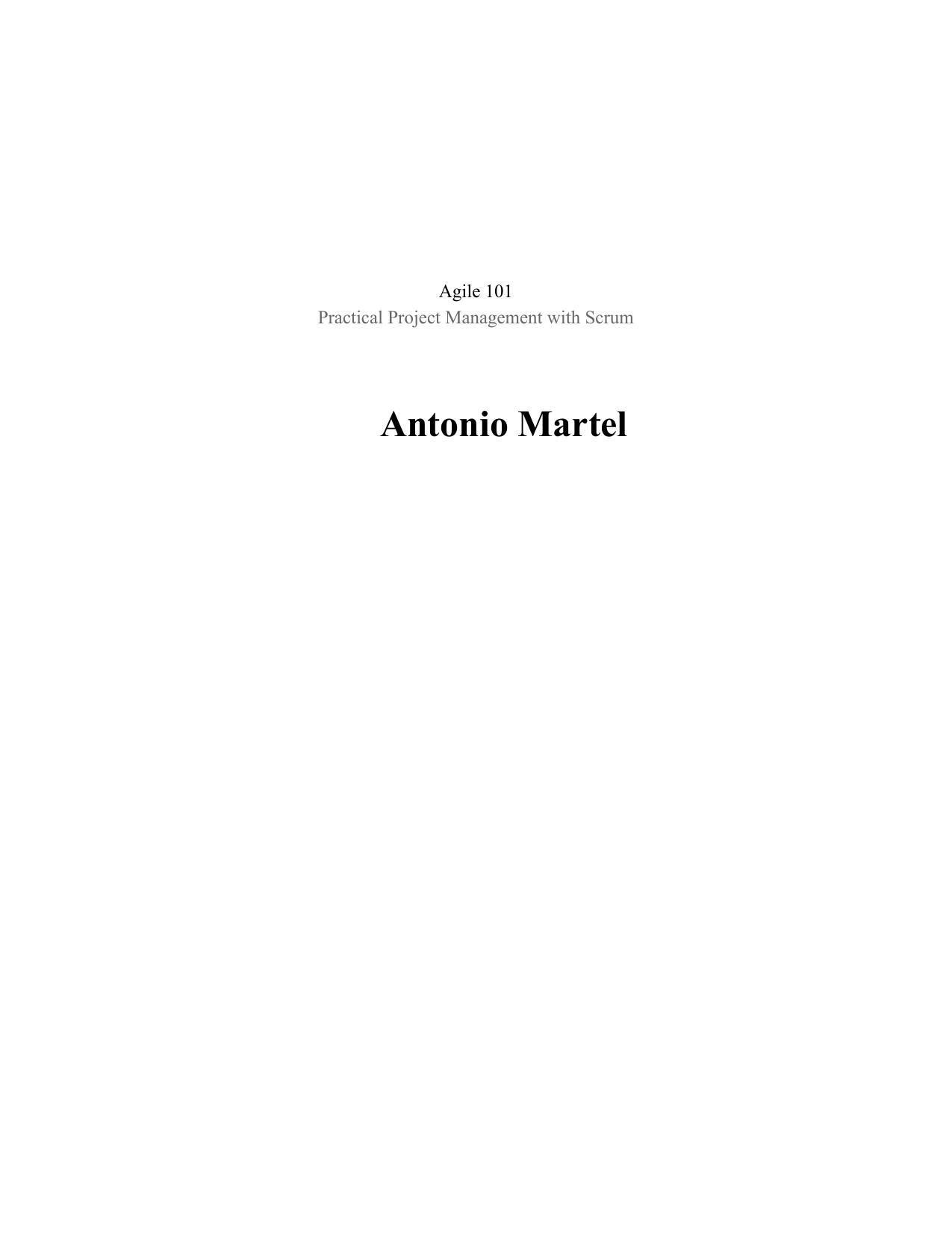 Agile 101: Practical Project Management by Antonio Martel
