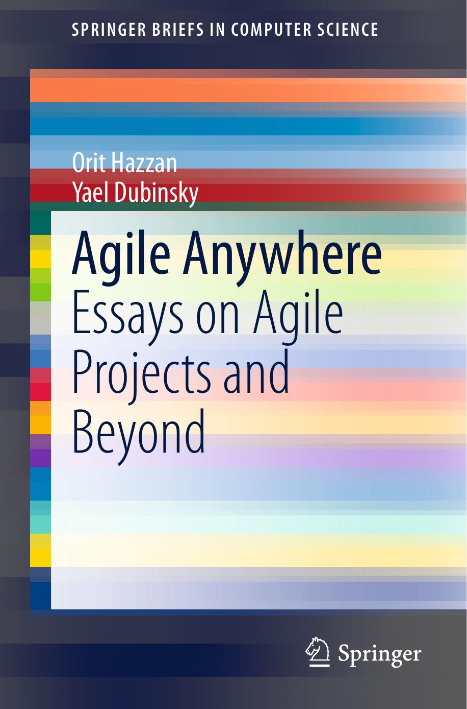 Agile Anywhere: Essays on Agile Projects and Beyond by Orit Hazzan Yael Dubinsky (auth.)