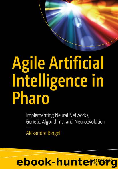 Agile Artificial Intelligence in Pharo by Alexandre Bergel