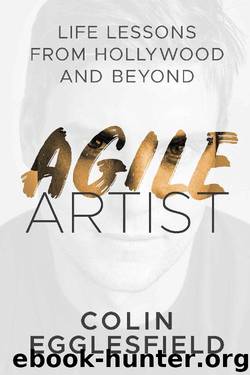 Agile Artist: Life Lessons From Hollywood and Beyond by Colin Egglesfield