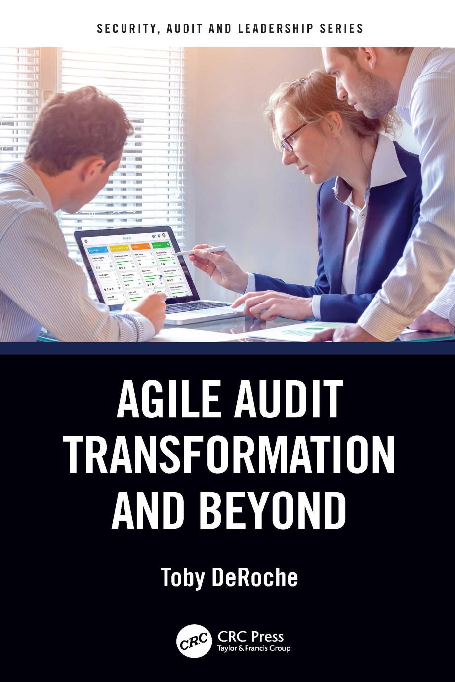 Agile Audit Transformation and Beyond by Toby DeRoche