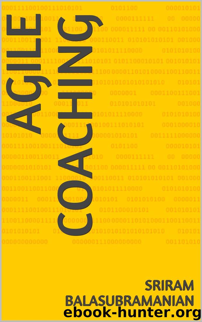 Agile Coaching by Sriram Balasubramanian