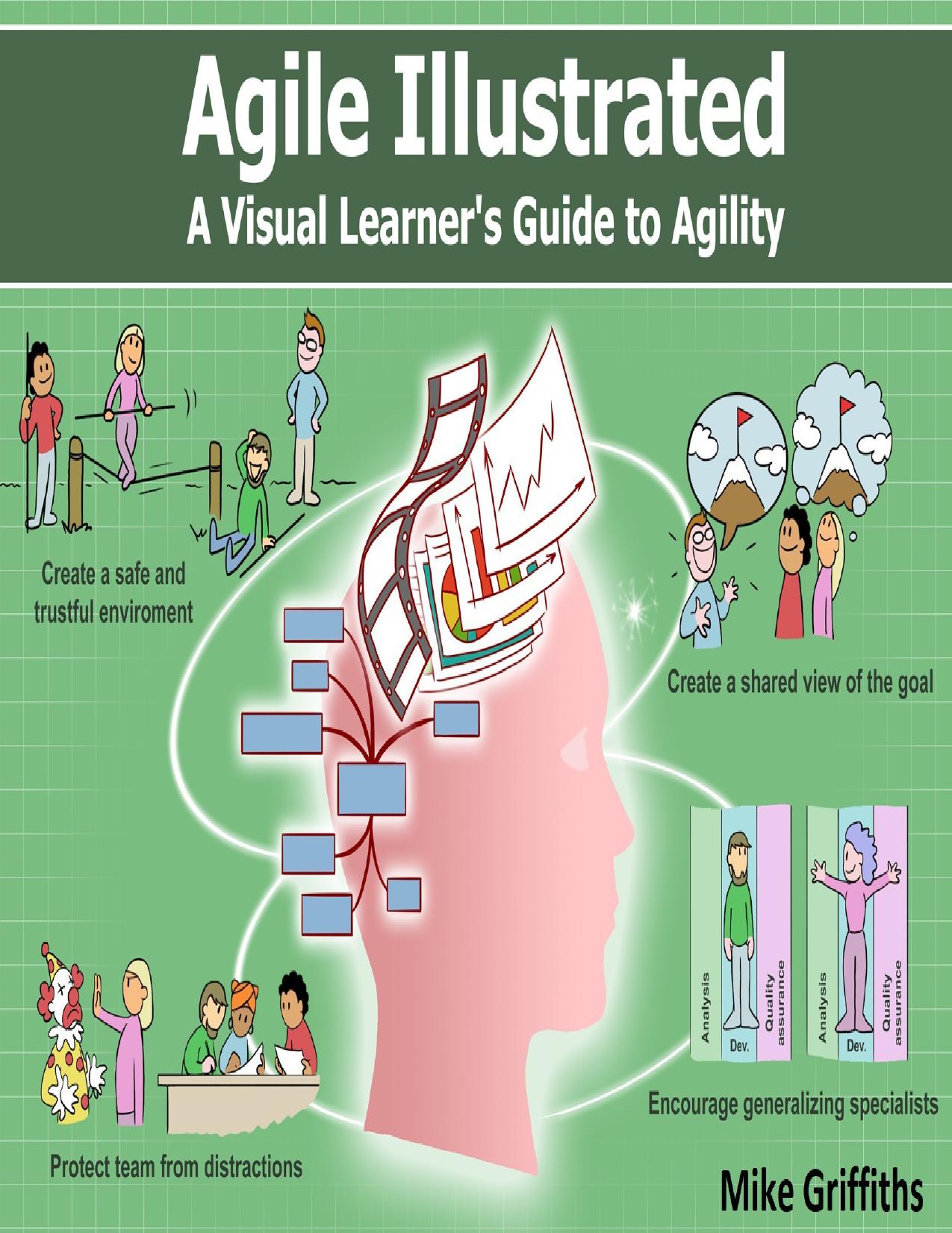 Agile Illustrated: A Visual Learner's Guide to Agility (Visual Learning) by Griffiths Mike