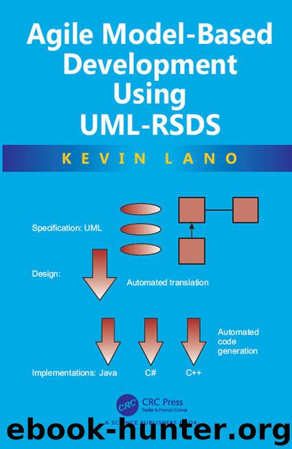 Agile Model-Based Development Using UML-RSDS by Lano Kevin