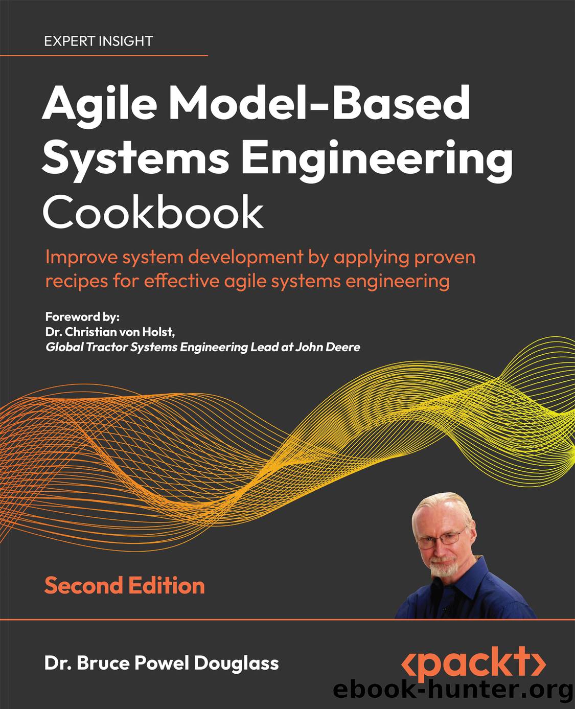 Agile Model-Based Systems Engineering Cookbook - Second Edition by Dr. Bruce Powel Douglass