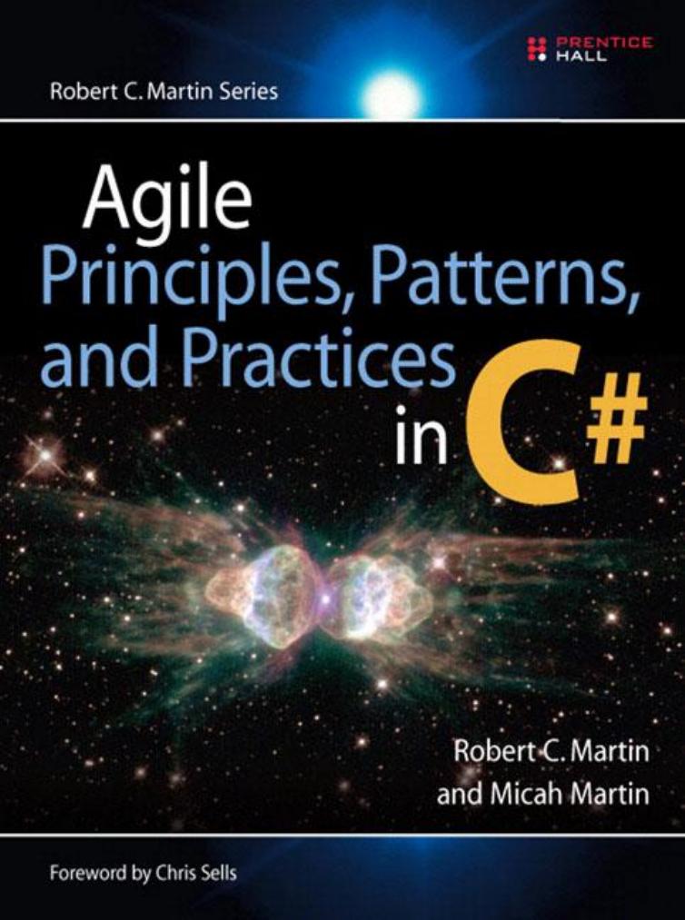 Agile Principles, Patterns, and Practices in C# by Robert C. Martin & Micah Martin