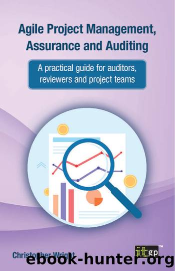 Agile Project Management, Assurance and Auditing by Wright Christopher;