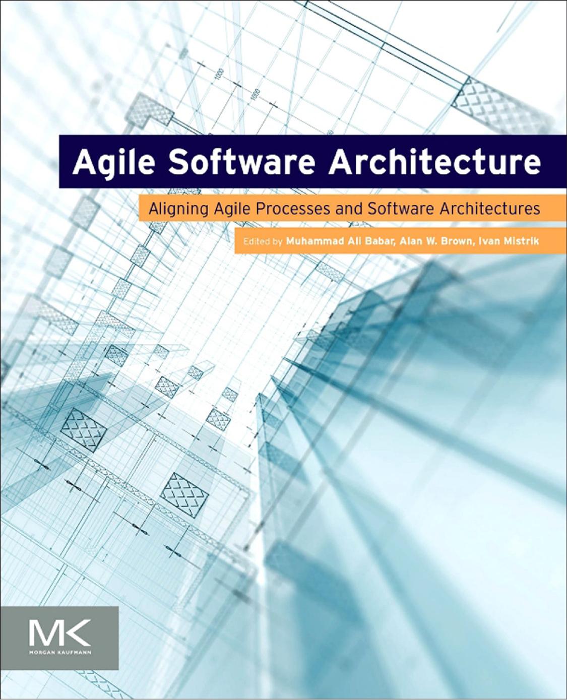 Agile Software Architecture by Babar Muhammad;Brown Alan;Mistrik Ivan